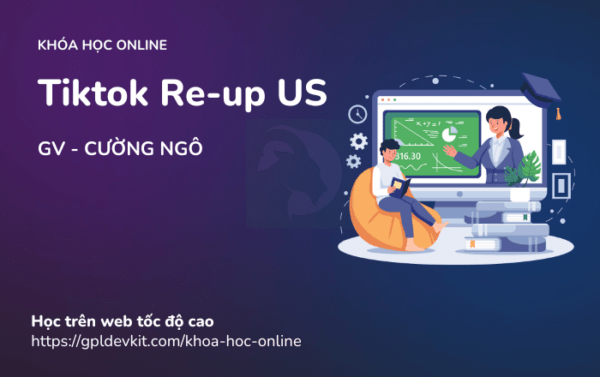 Khóa Tiktok Reup US - Cường Ngô